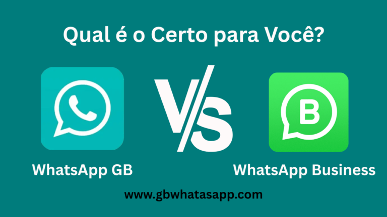 WhatsApp GB vs WhatsApp Business – Qual é o ideal para você?