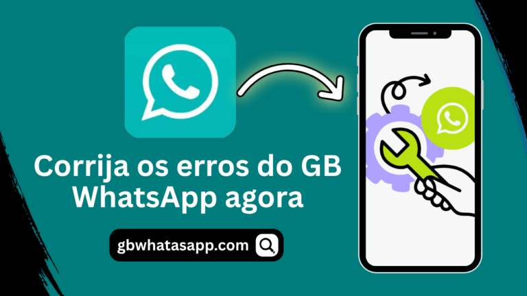 O GB WhatsApp não abre nem instala? Conserte agora