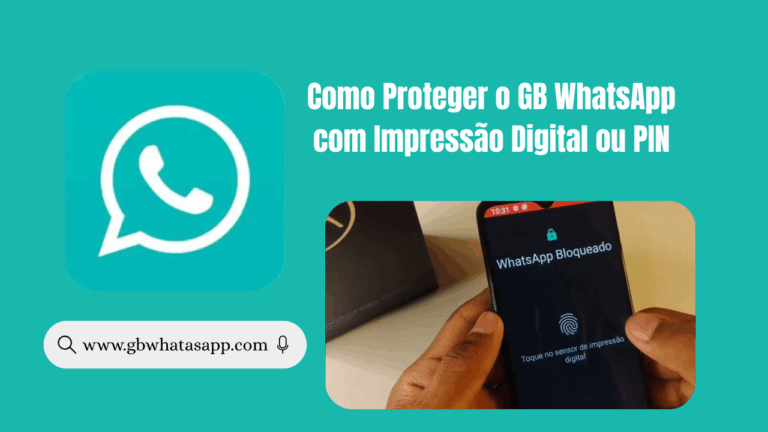 Como Proteger o GB WhatsApp com Impressão Digital ou PIN