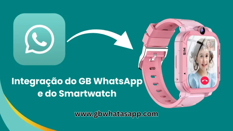 GB WhatsApp e Smartwatch Integração Explicado