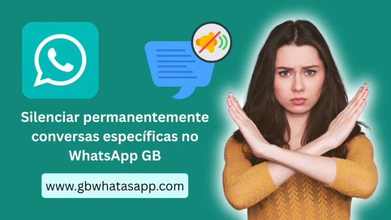 Silenciar permanentemente conversas específicas no WhatsApp GB
